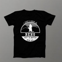Load image into Gallery viewer, I Shot A Man In Reno Tee Black