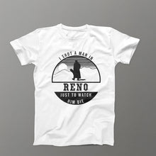 Load image into Gallery viewer, I Shot A Man In Reno Tee White