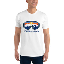 Load image into Gallery viewer, It's Still Squaw Short Sleeve T-shirt