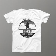 Load image into Gallery viewer, I Shot A Man In Reno Tee White
