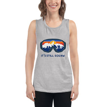 Load image into Gallery viewer, It&#39;s Still Squaw Women&#39;s Muscle Tank
